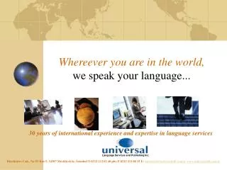 Whereever you are in the world, we speak your language...