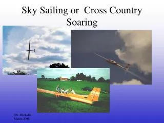 Sky Sailing or Cross Country Soaring