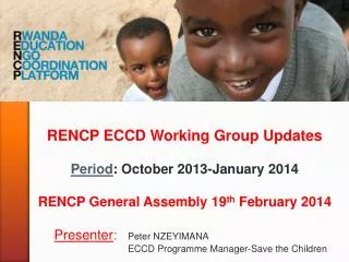 RENCP ECCD Working Group Updates Period : October 2013-January 2014