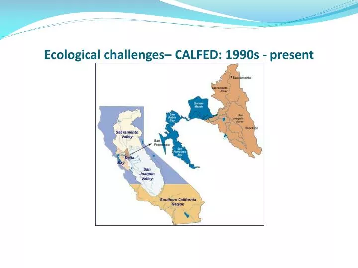 ecological challenges calfed 1990s present