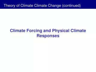 Climate Forcing and Physical Climate Responses