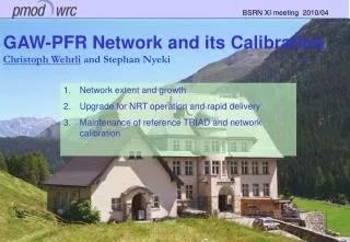 GAW-PFR Network and its Calibration Christoph Wehrli and Stephan Nyeki