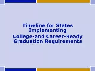Timeline for States Implementing College-and Career-Ready Graduation Requirements