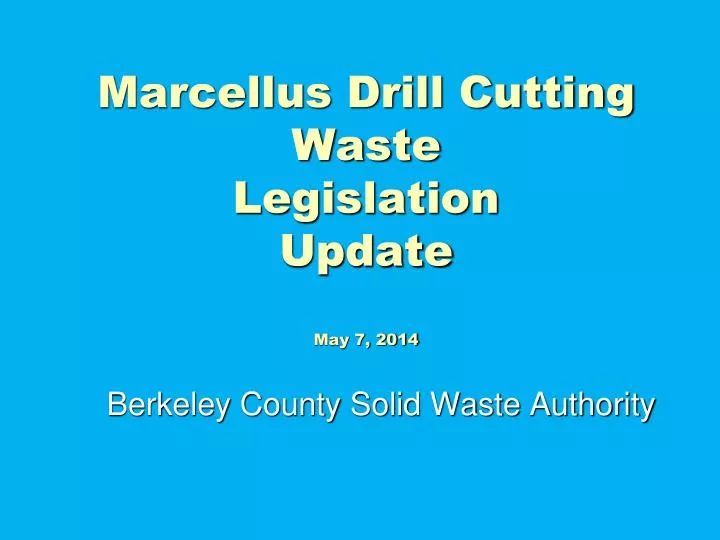 marcellus drill cutting waste legislation update may 7 2014