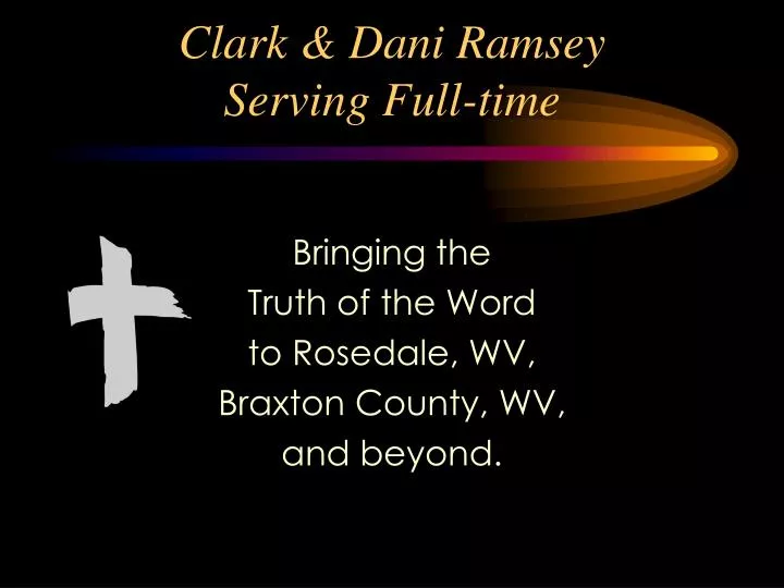 clark dani ramsey serving full time