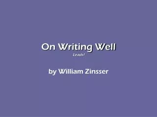 On Writing Well Leads!
