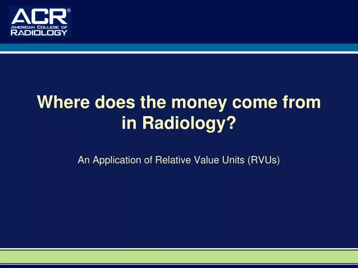 where does the money come from in radiology