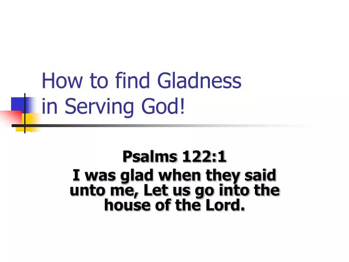 how to find gladness in serving god