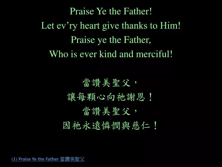 1 praise ye the father