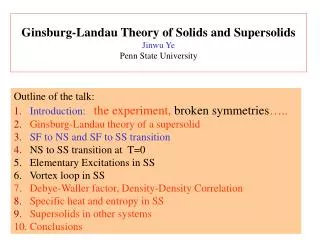 Ginsburg-Landau Theory of Solids and Supersolids Jinwu Ye Penn State University