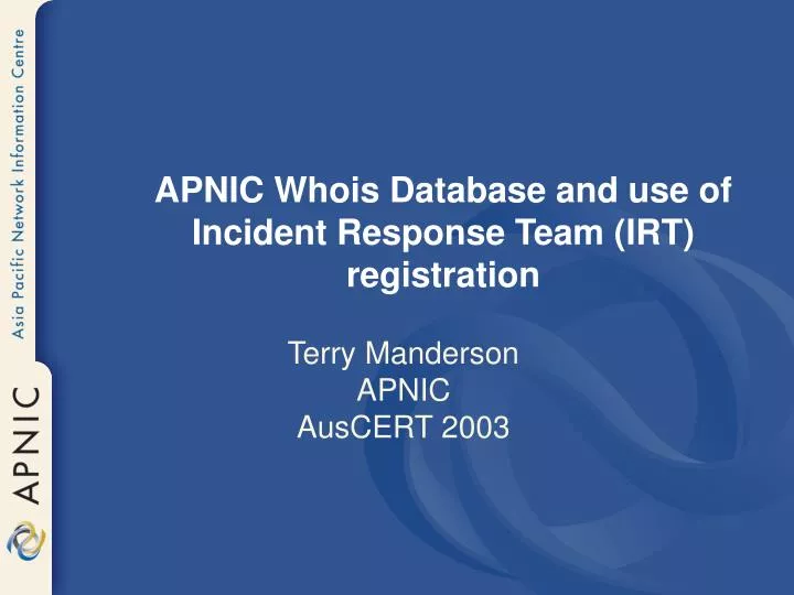 apnic whois database and use of incident response team irt registration