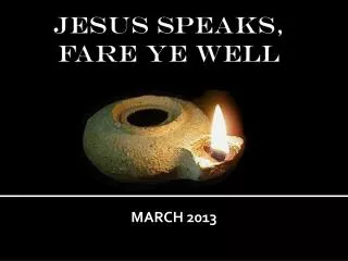 JESUS SPEAKS, Fare Ye Well