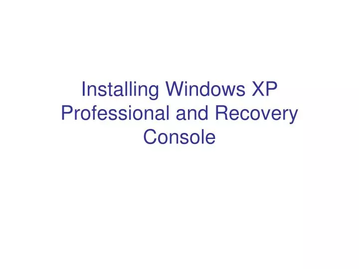 installing windows xp professional and recovery console