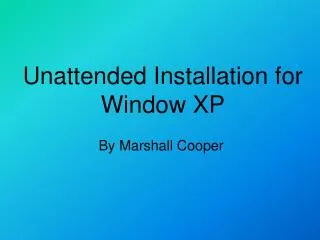 Unattended Installation for Window XP