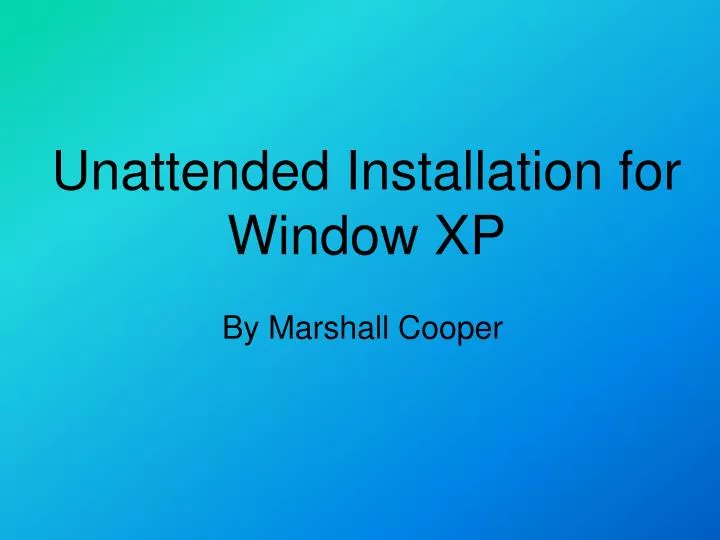 unattended installation for window xp