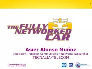 Asier Alonso Muñoz Intelligent Transport Communication Networks Researcher TECNALIA-TELECOM
