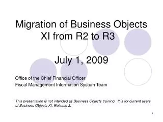 Migration of Business Objects XI from R2 to R3	 July 1, 2009