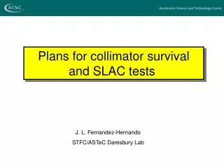 Plans for collimator survival and SLAC tests
