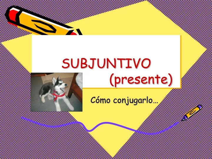 subjuntivo presente