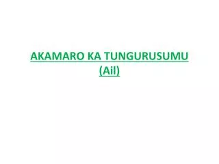 akamaro ka tungurusumu ail