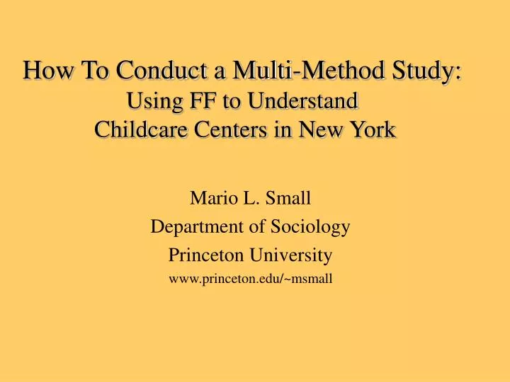 how to conduct a multi method study using ff to understand childcare centers in new york