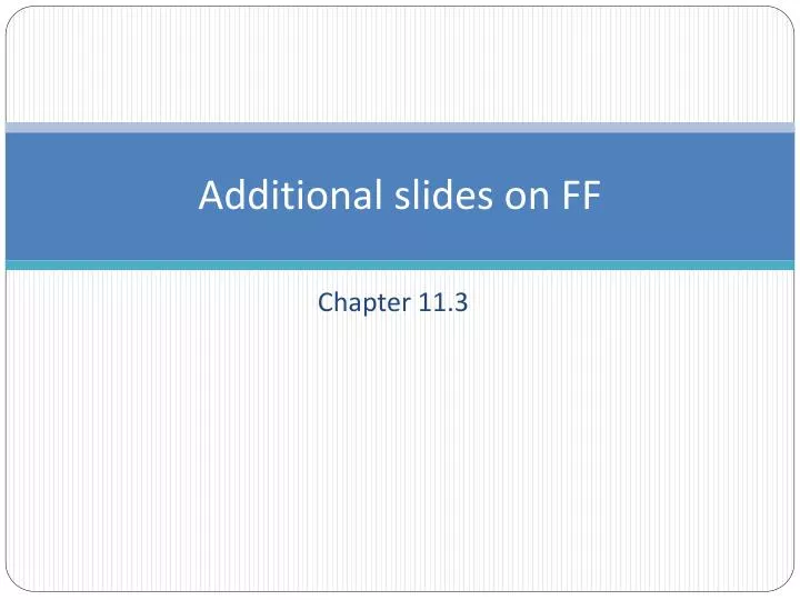 additional slides on ff