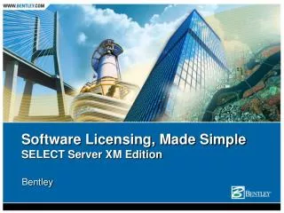 Software Licensing, Made Simple SELECT Server XM Edition