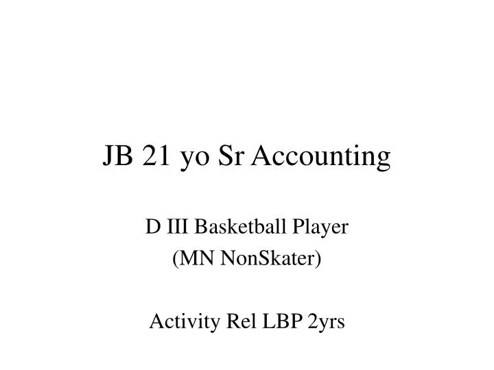 jb 21 yo sr accounting