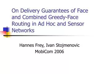 On Delivery Guarantees of Face and Combined Greedy-Face Routing in Ad Hoc and Sensor Networks