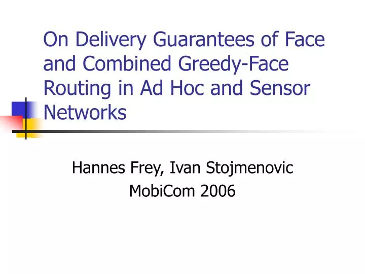 on delivery guarantees of face and combined greedy face routing in ad hoc and sensor networks