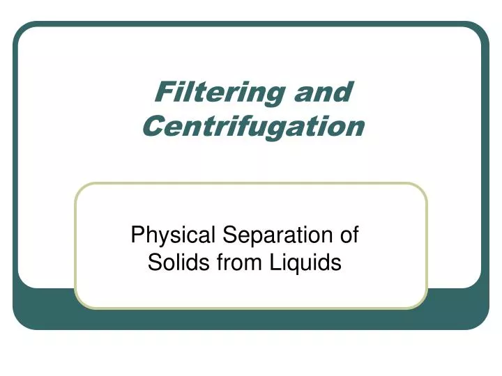 filtering and centrifugation