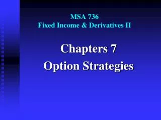 MSA 736 Fixed Income &amp; Derivatives II