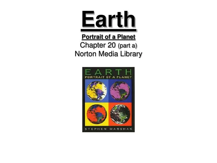 earth portrait of a planet chapter 20 part a norton media library