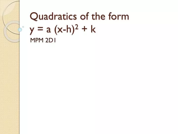 quadratics of the form y a x h 2 k