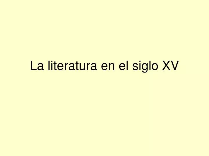 la literatura en el siglo xv