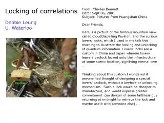 Locking of correlations Debbie Leung U. Waterloo