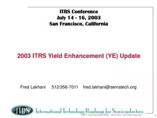 ITRS Conference July 14 - 16, 2003 San Francisco, California