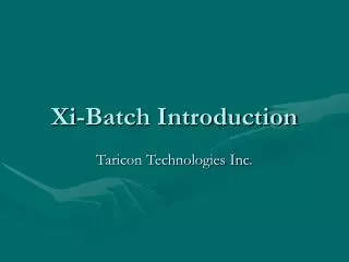 Xi-Batch Introduction