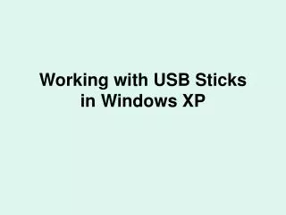 Working with USB Sticks in Windows XP