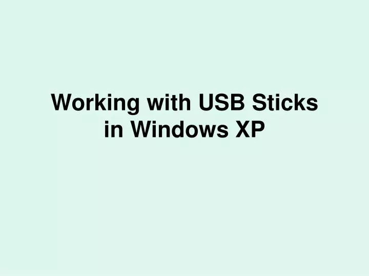 working with usb sticks in windows xp