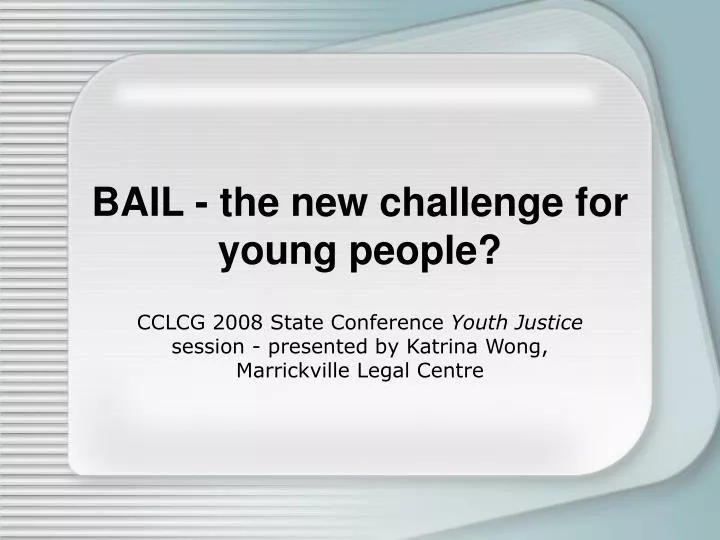 bail the new challenge for young people