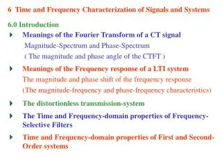 6 Time and Frequency Characterization of Signals and Systems 6.0 Introduction
