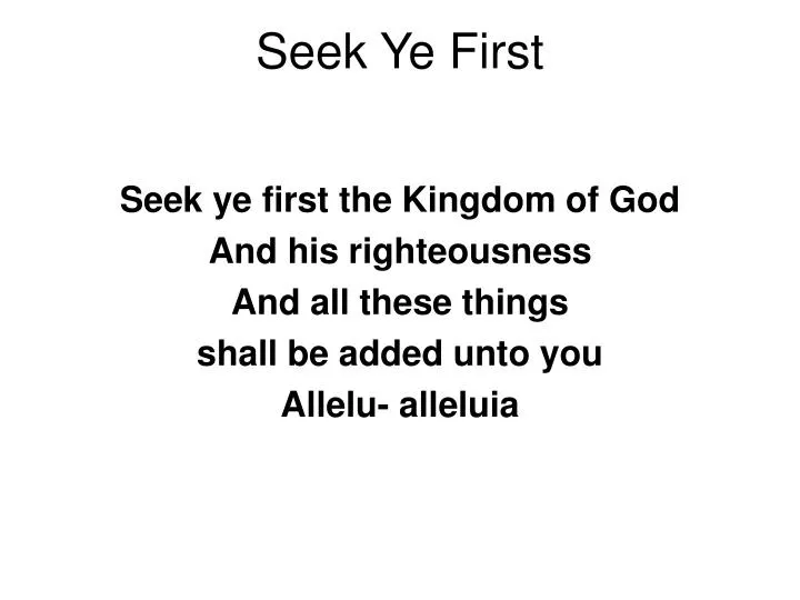 seek ye first