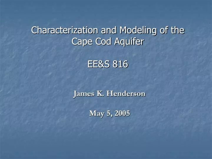 characterization and modeling of the cape cod aquifer ee s 816