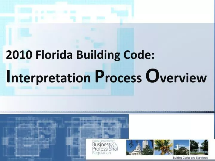 2010 florida building code i nterpretation p rocess o verview