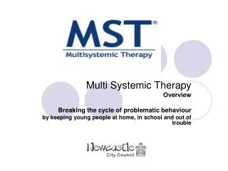 Multi Systemic Therapy Overview Breaking the cycle of problematic behaviour