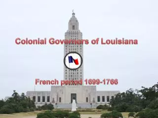 Colonial Governors of Louisiana French period 1699-1766