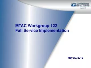MTAC Workgroup 122 Full Service Implementation