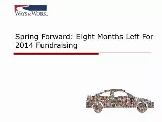Spring Forward: Eight Months Left For 2014 Fundraising