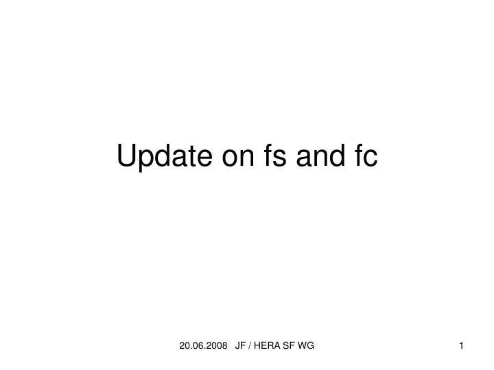 update on fs and fc